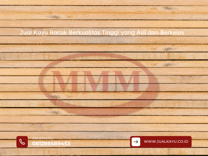 Jual Kayu Racuk Berkualitas Tinggi yang Asli dan Berkelas