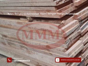 Kayu Bengkirai Keindahan Alami dengan Harga Terjangkau