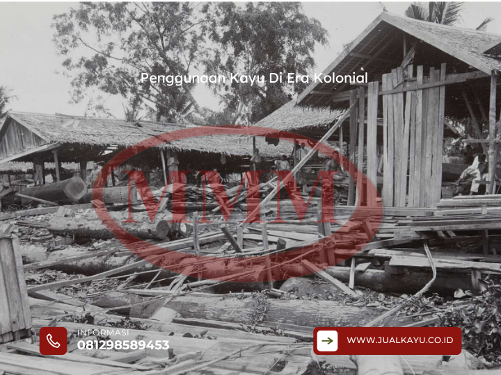 Penggunaan Kayu Di Era Kolonial