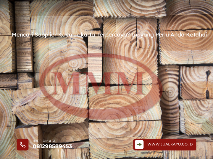 Mencari Supplier Kayu Jakarta Terpercaya Ini yang Perlu Anda Ketahui