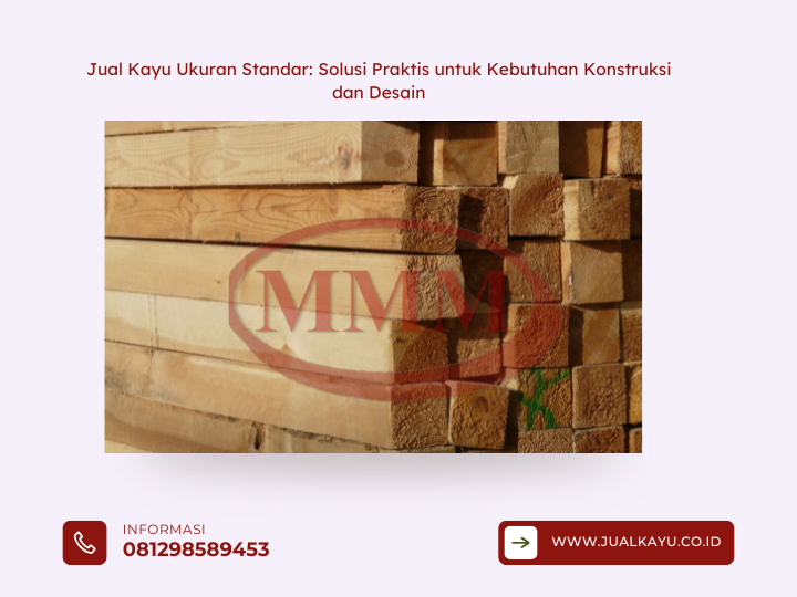 Jual Kayu Ukuran Standar Solusi Praktis untuk Kebutuhan Konstruksi dan Desain